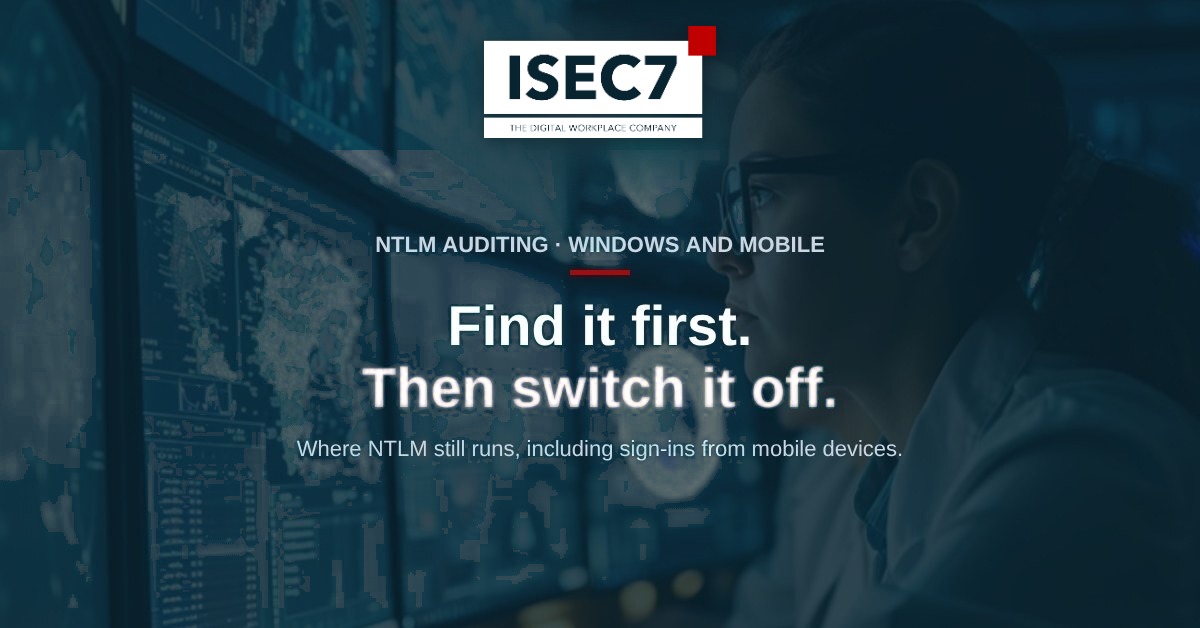 ISEC7 blog: NTLM auditing in practice: finding the dependencies, mobile devices included