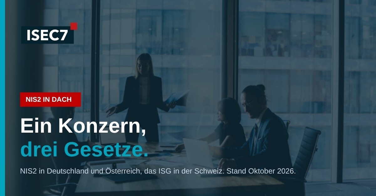 ISEC7 Blog: NIS2 in Deutschland, Österreich und der Schweiz: der Stand im Oktober 2026